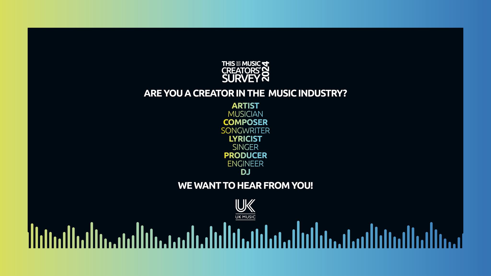 UK Music calls out to artists, producers, songwriters, engineers & any music creator to take part in the Music Creators' Survey 2024!
